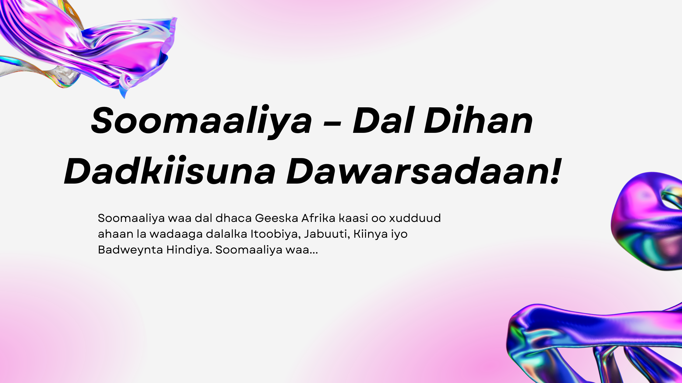 Soomaaliya – Dal Dihan; Dadkiisuna Dawarsadaan!